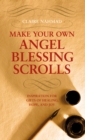 Make Your Own Angel Blessing Scrolls - eBook