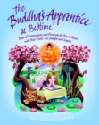 The Buddha's Apprentice at Bedtime : Tales of Compassion and Kindness for You to Read with Your Child - to Delight and Inspire - Book