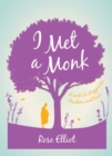 I Met a Monk : 8 Weeks to Happiness, Freedom and Peace - Book
