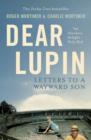 Dear Lupin... : Letters to a Wayward Son - eBook