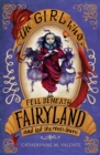 The Girl Who Fell Beneath Fairyland and Led the Revels There - eBook