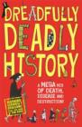 Dreadfully Deadly History : A Mega Mix of Death, Disease and Destruction - eBook