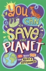 You Can Save The Planet : 101 Ways You Can Make a Difference - Book