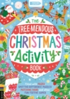The Tree-mendous Christmas Activity Book : Filled with mazes, spot-the-difference puzzles, matching pairs and other fun festive games - Book