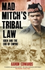Mad Mitch's Tribal Law : Aden and the End of Empire - eBook