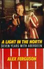 Alex Ferguson : A Light in the North - eBook