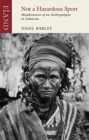 Not a Hazardous Sport : Misadventures of an Anthropologist in Indonesia - Book