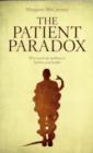 The Patient Paradox : Why Sexed Up Medicine is Bad for Your Health - Book