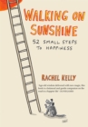 Walking on Sunshine : 52 small steps to happiness - Book