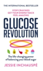 Glucose Revolution : The life-changing power of balancing your blood sugar - eBook