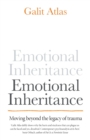 Emotional Inheritance : Moving beyond the legacy of trauma - eBook