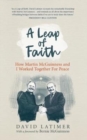 A Leap of Faith : How Martin Mcguinness and I Worked Together for Peace - Book