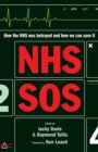 NHS SOS : How the NHS Was Betrayed - and How We Can Save It - eBook
