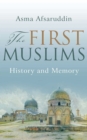 The First Muslims : History and Memory - eBook