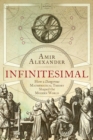 Infinitesimal : How a Dangerous Mathematical Theory Shaped the Modern World - eBook