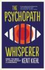 The Psychopath Whisperer : Inside the Minds of Those Without a Conscience - eBook