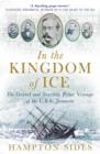 In the Kingdom of Ice : The Grand and Terrible Polar Voyage of the USS Jeannette - Book