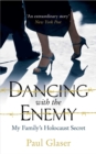 Dancing with the Enemy : My Family's Holocaust Secret - eBook
