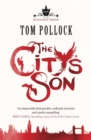 The City's Son : in hidden London you'll find marvels, magic . . . and menace - Book