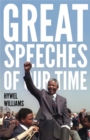 Great Speeches of Our Time : Speeches that Shaped the Modern World - Book