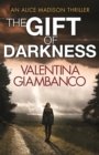 The Gift of Darkness : The stunning thriller with a twist to take your breath away! - eBook