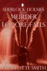 Sherlock Holmes and the Murder at Lodore Falls - eBook