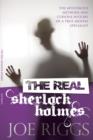 The Real Sherlock Holmes : The mysterious methods and curious history of a true mental specialist - eBook