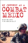 My Journey as a Combat Medic : From Desert Storm to Operation Enduring Freedom - eBook