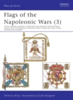 Flags of the Napoleonic Wars (3) : Colours, Standards and Guidons of Anhalt, Kleve-Berg, Brunswick, Denmark, Finland, Hanover, Hesse, the Netherlands, Mecklenburg, Nassau, Portugal, Reuss, Spain, Swed - eBook