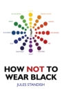 How Not to Wear Black - eBook