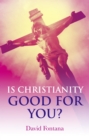 Is Christianity Good for You? - eBook
