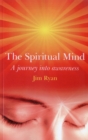 Spiritual Mind : A Journey into Awareness - eBook