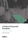 A Path to Financial Freedom : A Guide to Sound investing - eBook