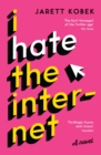 I Hate the Internet : A novel - Book