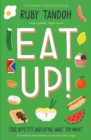 Eat Up : Food, Appetite and Eating What You Want - Book