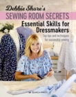 Debbie Shore's Sewing Room Secrets: Essential Skills for Dressmakers : Top tips and techniques for successful sewing - eBook