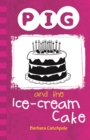 Pig and the Ice-Cream Cake - Book