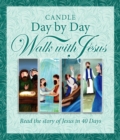 Candle Day by Day Walk with Jesus : The Story of Jesus Retold in 40 Days - eBook
