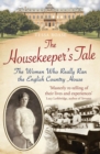 The Housekeeper's Tale : The Women Who Really Ran the English Country House - Book