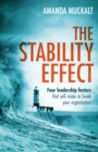 The Stability Effect : Four leadership factors that will make or break your organisation - Book