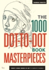 The 1000 Dot-to-Dot Book: Masterpieces : Twenty Iconic works of art to complete yourself - Book