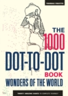 The 1000 Dot-to-Dot Book: Wonders of the World : Twenty amazing sights to complete yourself - Book