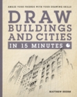 Draw Buildings and Cities in 15 Minutes : The super-fast drawing technique anyone can learn - eBook