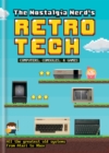 The Nostalgia Nerd's Retro Tech: Computer, Consoles & Games - Book