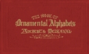 The Book of Ornamental Alphabets : Ancient & Mediaeval - eBook