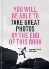 You Will be Able to Take Great Photos by The End of This Book - Book