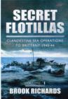 Secret Flotillas Vol 1: Clandestine Sea Operations to Brittany 1940-44 - Book