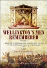 Wellington's Men Remembered Volume 1 : A Register of Memorials to Soldiers Who Fought in the Peninsular War and at Waterloo: A to L - eBook