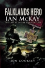Falklands Hero : Ian McKay-The last VC of the 20th Century - eBook