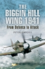 The Biggin Hill Wing, 1941 : From Defence to Attack - eBook